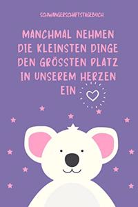 Manchmal Nehmen Die Kleinsten Dinge Den Größten Platz in Unserem Herzen Ein Schwangerschaftstagebuch