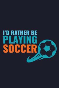 I'D Rather Be Playing Soccer