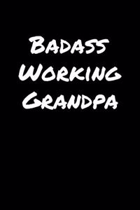 Badass Working Grandpa