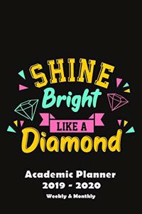 Academic Planner Daily 2019 to 2020 Shine Bright Like A Diamond