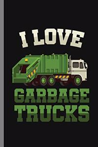 I love Garbage Trucks
