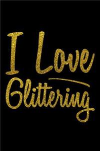 I Love Glittering