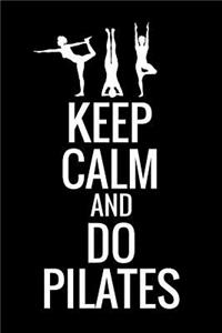 Keep Calm and Do Pilates