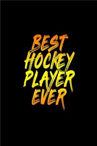 Best Hockey Player Ever Journal