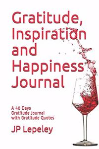 Gratitude, Inspiration and Happiness Journal