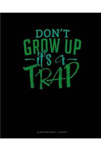 Don't Grow Up It's A Trap