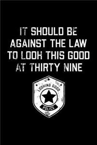 It Should Be Against The Law thirty nine