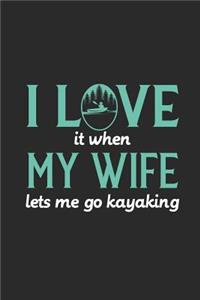 I Love It When My Wife Lets Me Go Kayaking