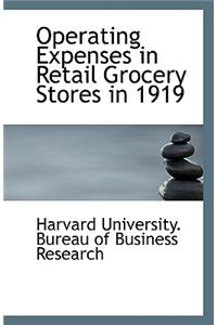 Operating Expenses in Retail Grocery Stores in 1919