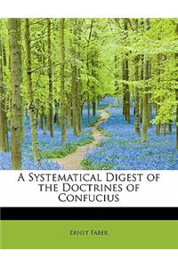 A Systematical Digest of the Doctrines of Confucius