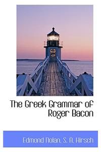 The Greek Grammar of Roger Bacon