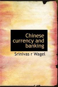 Chinese Currency and Banking
