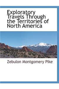 Exploratory Travels Through the Territories of North America