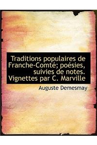 Traditions Populaires de Franche-Comt; Po Sies, Suivies de Notes. Vignettes Par C. Marville