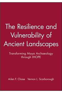 Resilience and Vulnerability of Ancient Landscapes