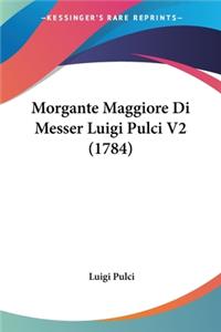 Morgante Maggiore Di Messer Luigi Pulci V2 (1784)