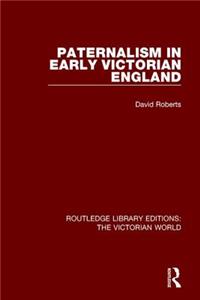 Paternalism in Early Victorian England