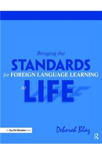 Bringing the Standards for Foreign Language Learning to Life