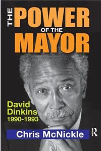 Power of the Mayor: David Dinkins: 1990-1993