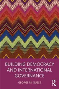 Building Democracy and International Governance