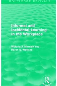 Informal and Incidental Learning in the Workplace (Routledge Revivals)