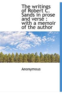 The Writings of Robert C. Sands in Prose and Verse