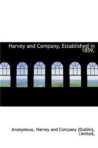 Harvey and Company, Established in 1859,