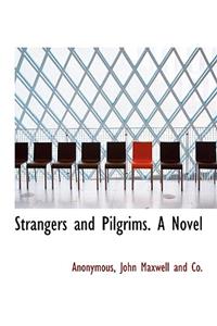Strangers and Pilgrims. a Novel