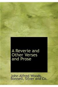 A Reverie and Other Verses and Prose