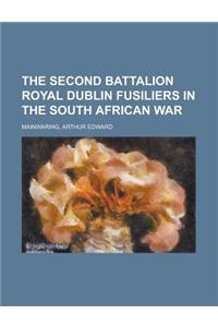 The Second Battalion Royal Dublin Fusiliers in the South African War