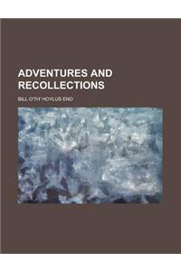 Adventures and Recollections