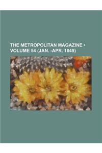 The Metropolitan Magazine (Volume 54 (Jan. -Apr. 1849))