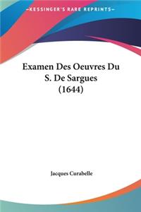 Examen Des Oeuvres Du S. de Sargues (1644)