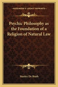 Psychic Philosophy as the Foundation of a Religion of Natural Law