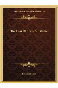 The Loss Of The S.S. Titanic