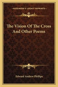 The Vision of the Cross and Other Poems