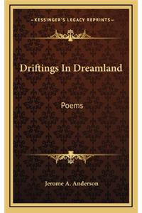 Driftings in Dreamland