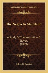 Negro in Maryland the Negro in Maryland