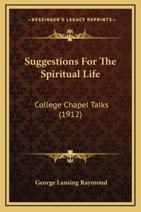 Suggestions for the Spiritual Life