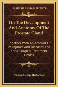 On The Development And Anatomy Of The Prostate Gland