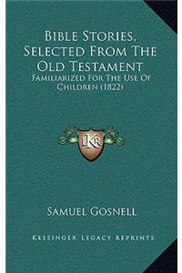Bible Stories, Selected From The Old Testament