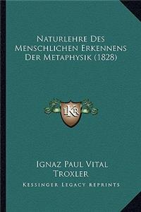 Naturlehre Des Menschlichen Erkennens Der Metaphysik (1828)