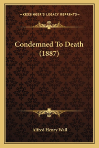 Condemned To Death (1887)