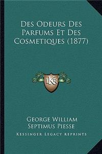 Des Odeurs Des Parfums Et Des Cosmetiques (1877)