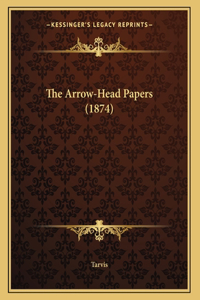 The Arrow-Head Papers (1874)