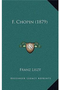 F. Chopin (1879)