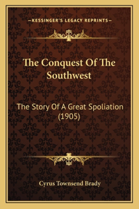 The Conquest Of The Southwest