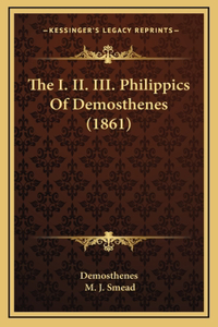 I. II. III. Philippics Of Demosthenes (1861)