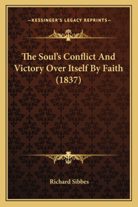 Soul's Conflict And Victory Over Itself By Faith (1837)