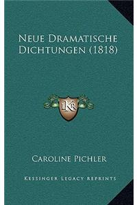 Neue Dramatische Dichtungen (1818)